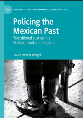 Policing the Mexican Past. Transitional Justice in a Post-authoritarian Regime